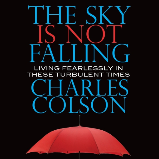 Title details for The Sky Is Not Falling by Charles Colson - Available